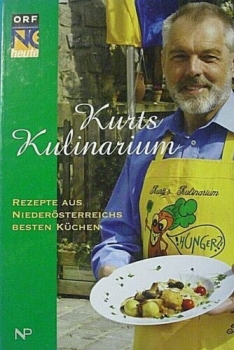 Kurts Kulinarium - Rezepte aus Niederösterreichs besten Küchen